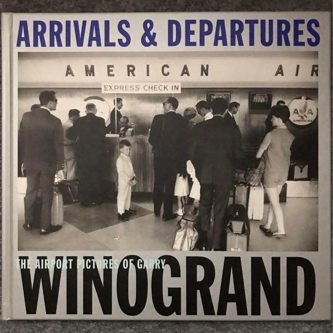 アート・デザイン・音楽 Arrivals and Departures /Garry Winogrand