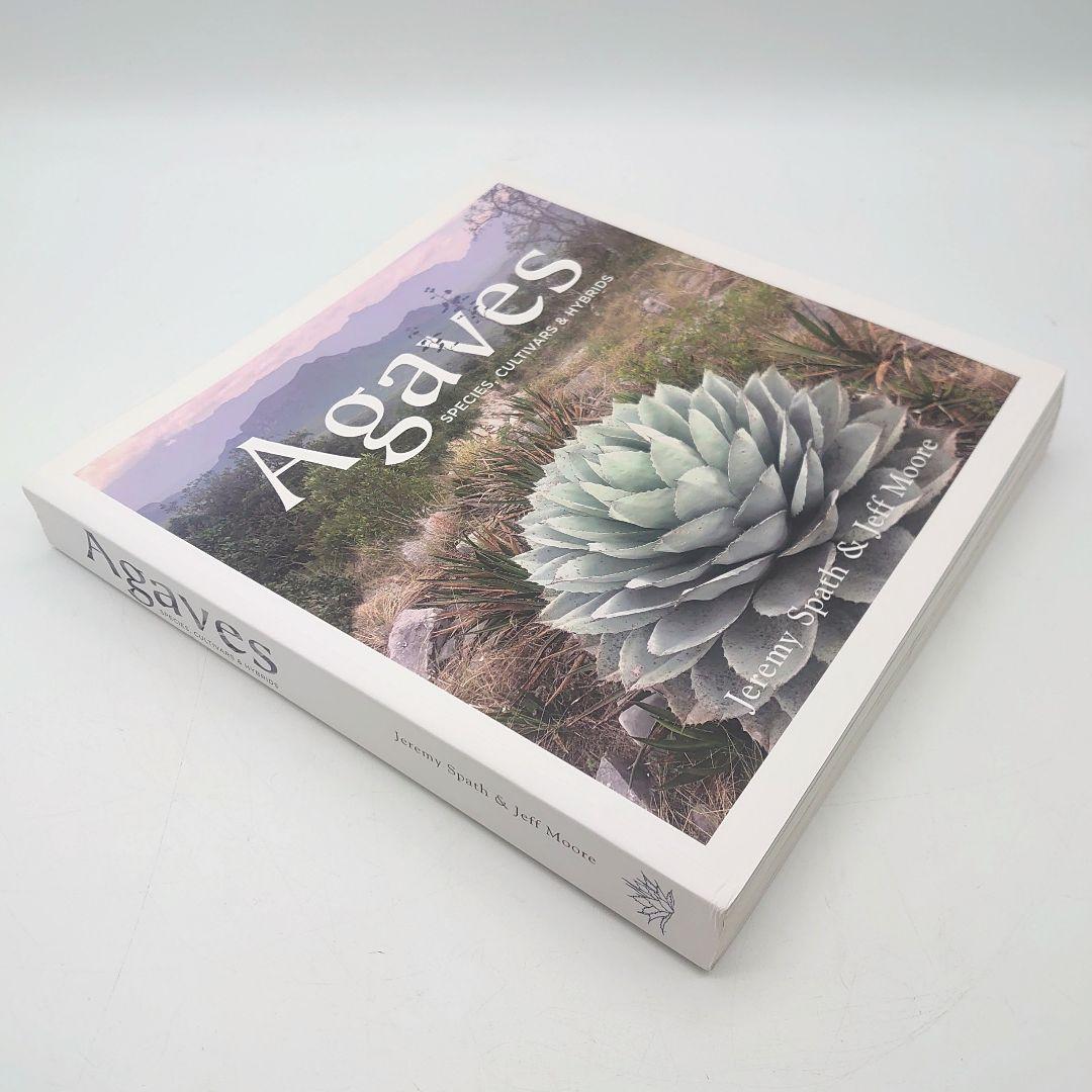 Agaves SPECIES, CULTIVARS & HYBRIDS 洋書